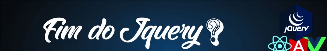 Ã‰ o fim do JQuery?